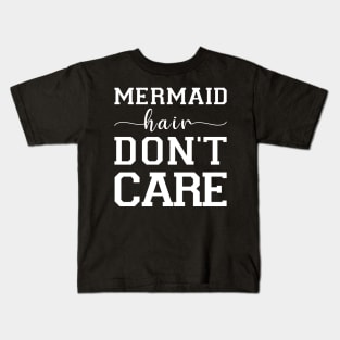 Mermaid Hair Don't Care Kids T-Shirt